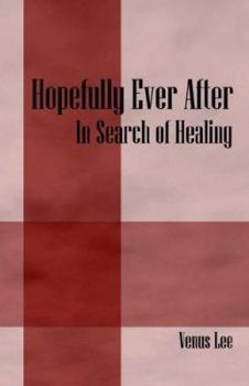 Paperback Hopefully Ever After: In Search of Healing Book