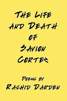 Paperback The Life and Death of Savion Cortez Book