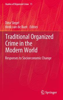 Paperback Traditional Organized Crime in the Modern World: Responses to Socioeconomic Change Book