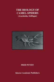 Paperback The Biology of Camel-Spiders: Arachnida, Solifugae Book