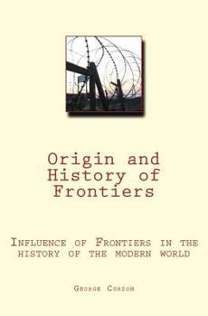 Paperback Origin and History of Frontiers: Influence of Frontiers in the history of the modern world Book