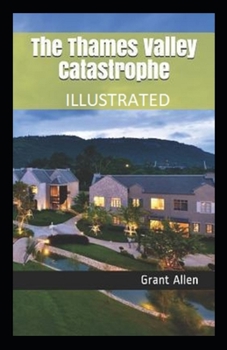 Paperback The Thames Valley Catastrophe Illustrated Book