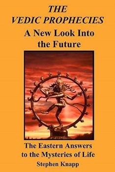 Paperback The Vedic Prophecies: A New Look into the Future: The Eastern Answers to the Mysteries of Life Book