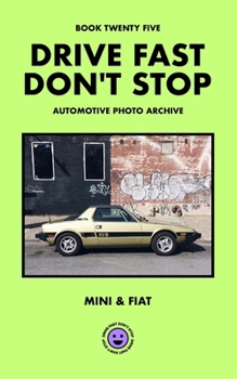 Paperback Drive Fast Don't Stop - Book 25: Mini and Fiat Book