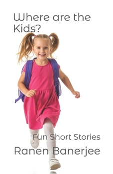 Paperback Where are the Kids?: Fun Short Stories Book