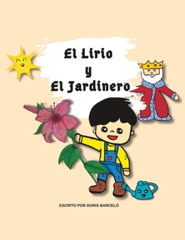 Paperback El Lirio y El Jardinero: Cuento Infantil con Valores [Spanish] Book