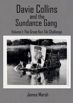 Paperback Davie Collins and the Sundance Gang Volume One: The Great Kon-Tiki Challenge Book