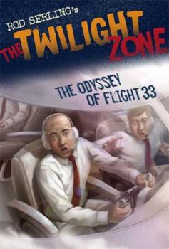 The Twilight Zone: The Odyssey of Flight 33 (Rod Serling's the Twilight Zone) - Book  of the Rod Serling's The Twilight Zone