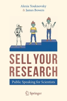 Paperback Sell Your Research: Public Speaking for Scientists Book