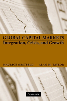 Global Capital Markets: Integration, Crisis, and Growth - Book  of the Japan-US Center UFJ Bank Monographs on International Financial Markets