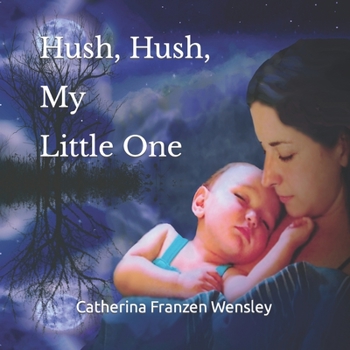 Paperback Hush, Hush, My Little One Book