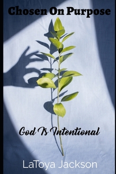 Paperback Chosen On Purpose: GOD Is Intentional Book