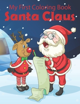 Paperback My First Coloring Book Santa Claus: A Cute Coloring Book with Fun, Easy, and Relaxing Designs.Vol-1 Book