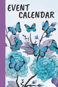 Event Calendar: Easily Record Your Important Dates for Celebrations of Birthdays Anniversaries and Special Occasions in This Calendar Book