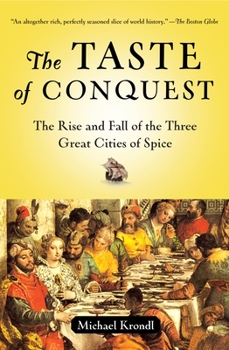 Paperback The Taste of Conquest: The Rise and Fall of the Three Great Cities of Spice Book