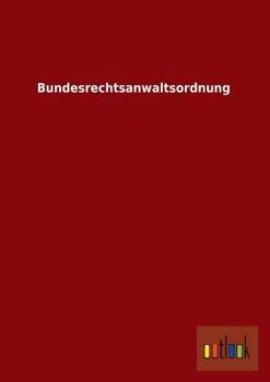 Paperback Bundesrechtsanwaltsordnung [German] Book