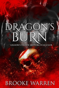 Dragon's Burn (Legion's Fallen Motorcycle Club) - Book #1 of the Legion's Fallen Motorcycle Club