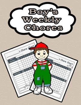Boy's Weekly Chores: 110 Pages, 13 Months of Weekly Chores Checklists For Boys - Chart Book To Write In For Boys