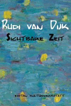 Paperback Rudi van Dijk - Sichtbare Zeit: Ausstellung in der Kulturwerkstatt Meiderich [German] Book