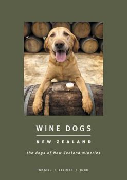 Hardcover Wine Dogs: New Zealand: The Dogs of New Zealand Wineries Book