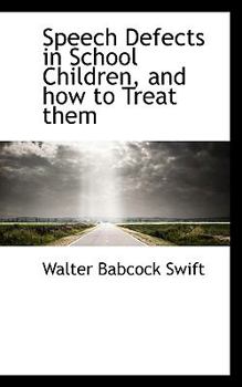 Speech Defects in School Children, and How to Treat Them