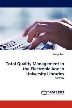 Paperback Total Quality Management in the Electronic Age in University Libraries Book