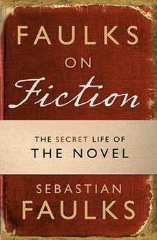 Paperback Faulks on Fiction: The Secret Life of the Novel Book