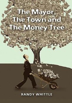 Paperback The Mayor, The Town and The Money Tree Book