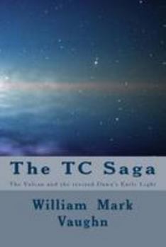 Paperback The TC Saga: The Vulcan and the revised Dawn's Early Light Book