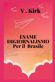 ESAME DI GIORNALISMO Per il Brasile: Produzione, Qualità e Destra il Informazione
