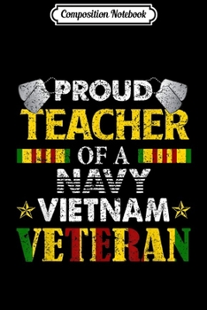 Composition Notebook: Proud Teacher Of A Navy Vietnam Veteran  Journal/Notebook Blank Lined Ruled 6x9 100 Pages