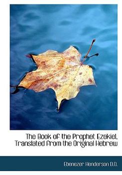 Hardcover The Book of the Prophet Ezekiel, Translated from the Original Hebrew Book