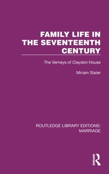 Hardcover Family Life in the Seventeenth Century: The Verneys of Claydon House Book