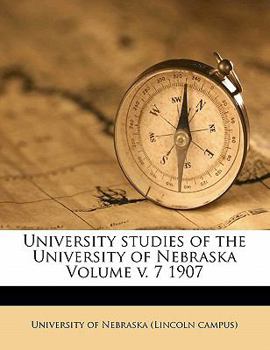 Paperback University Studies of the University of Nebraska Volume V. 7 1907 Book