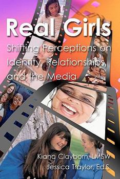 Paperback Real Girls: Shifting Perceptions on Identity, Relationships, and the Media Book
