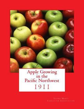 Apple Growing in the Pacific Northwest; a Condensation of Lectures, Experiments and Discussions