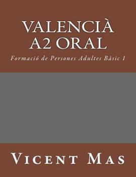Paperback Valencià A2 Oral: Formació de Persones Adultes Bàsic 1 [Catalan] Book