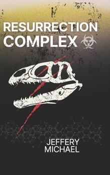 Resurrection Complex (The Resurrection Complex Saga)