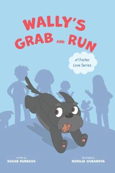 Wally’s Grab and Run: A Foster Care Story