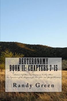 Paperback Deuteronomy Book II: Chapters 7-15: Volume 5 of Heavenly Citizens in Earthly Shoes, An Exposition of the Scriptures for Disciples and Young Christians Book