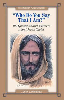 Paperback Who Do You Say I Am?: 120 Questions and Answers about Jesus Christ Book