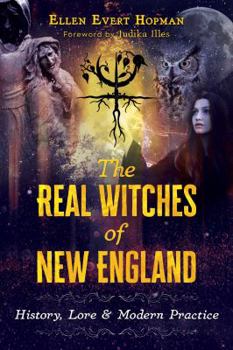 Paperback The Real Witches of New England: History, Lore, and Modern Practice Book