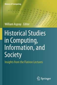 Paperback Historical Studies in Computing, Information, and Society: Insights from the Flatiron Lectures Book