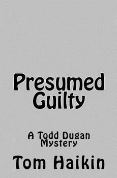 Paperback Presumed Guilty: A Todd Dugan Mystery Book