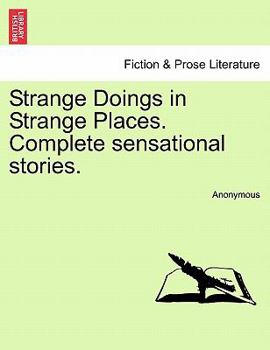 Paperback Strange Doings in Strange Places. Complete Sensational Stories. Book