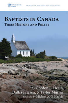 Hardcover Baptists in Canada: Their History and Polity Book