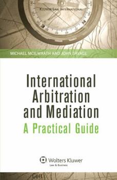 Hardcover International Arbitration and Mediation: A Practical Guide: A Practical Guide Book