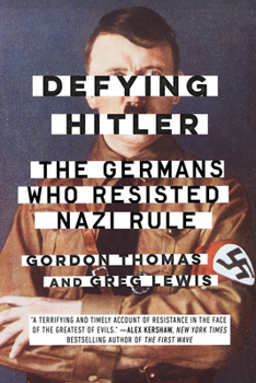 Paperback Defying Hitler: The Germans Who Resisted Nazi Rule Book