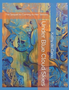Paperback Under Blue Cloud Skies: The Sequel to Coming to Her Senses Book