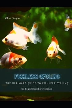 Paperback Fishless Cycling: The Ultimate Guide TО Fishless Cycling Book